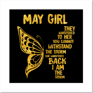 Golden Butterfly Birthday Girl T-shirt May Girl They Whispered To Her You Can't Withstand The Storm T-shirt Posters and Art